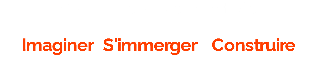 Vos projets prennent vie Imaginer S'immerger Construire