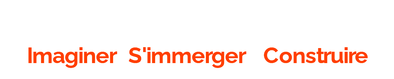 Expérimentez vos projets Imaginer S'immerger Construire 